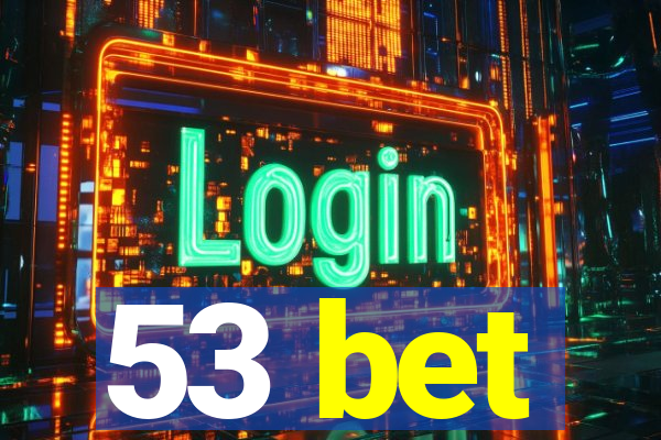 53 bet